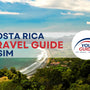 Costa Rica Best Travel Guide and E Sim