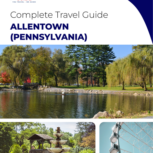 The complete travel guide for Allentown
