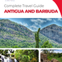 The complete travel guide for Antigua and Barbuda
