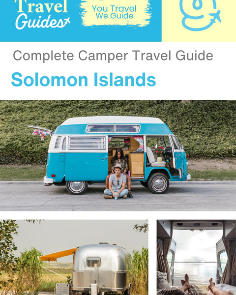 The complete camper guide for Solomon Islands