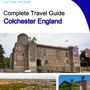 The complete city trip guide for Colchester (England)