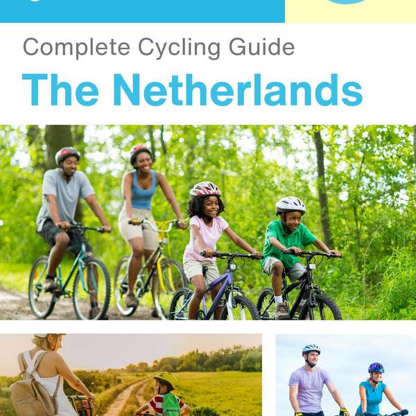 The complete cyclist travel guide for The Netherlands