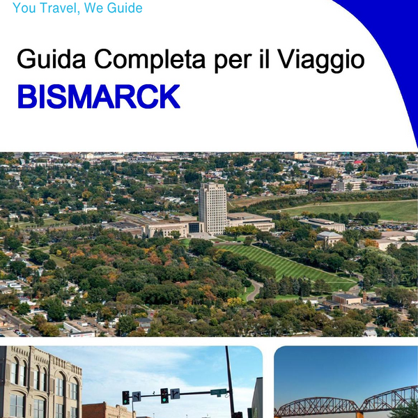 The complete travel guide for Bismarck