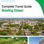 The complete travel guide for Bowling Green