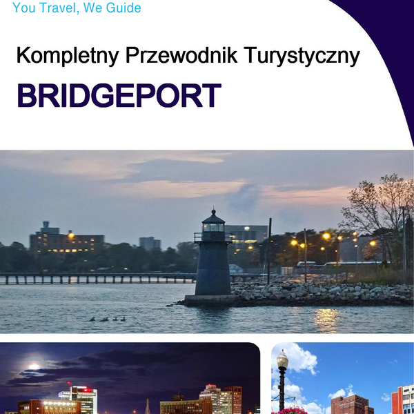 The complete travel guide for Bridgeport