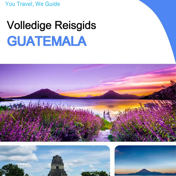 The complete travel guide for Guatemala