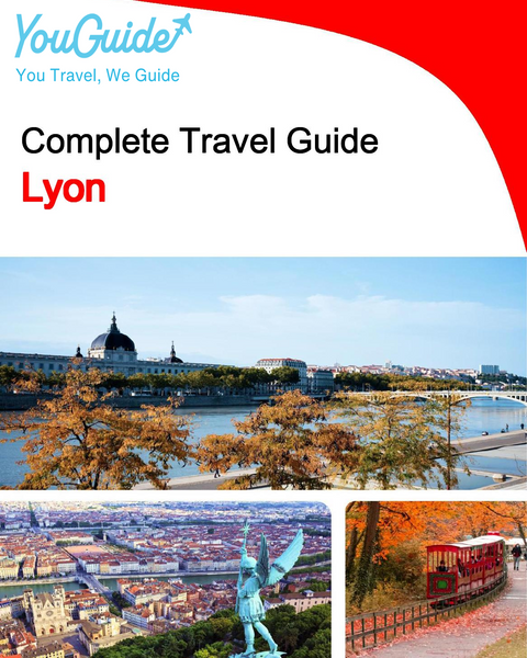 The complete travel guide for Lyon