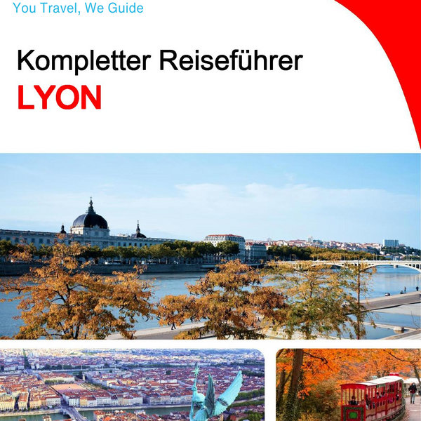 The complete travel guide for Lyon