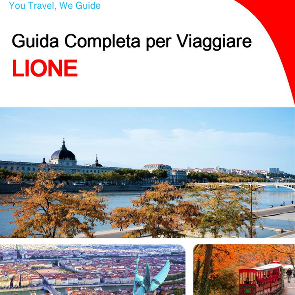The complete travel guide for Lyon