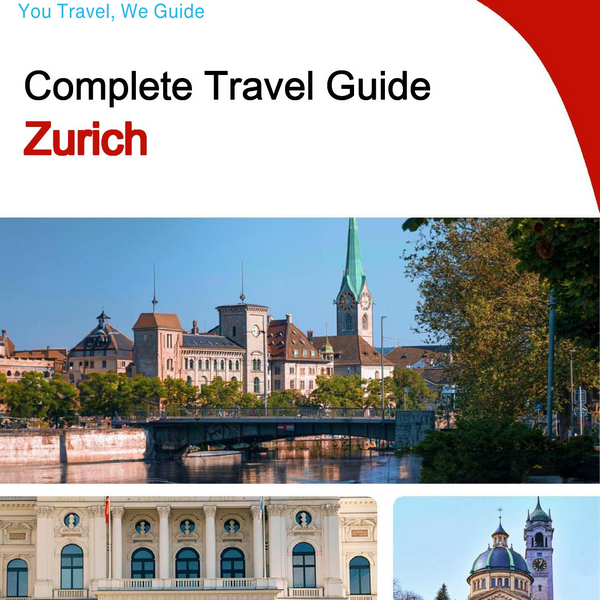 The complete travel guide for Zurich